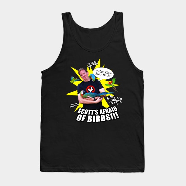 SCOTT IS AFRAID OF BIRDS Tank Top by The Comedy Button